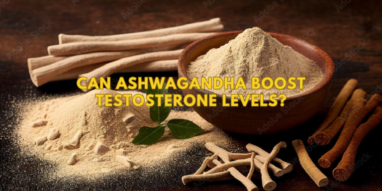 Can Ashwagandha Boost Testosterone Levels