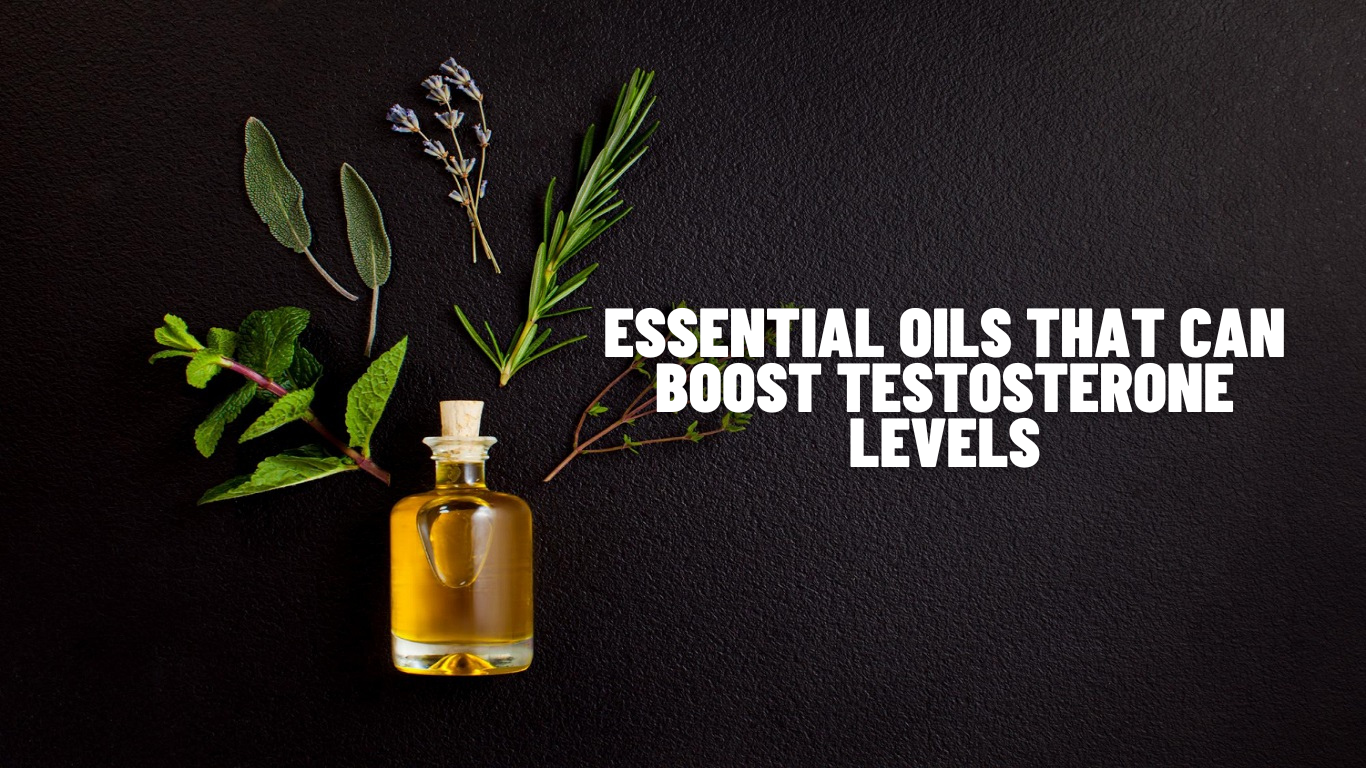Essential Oils That Can Boost Testosterone Levels