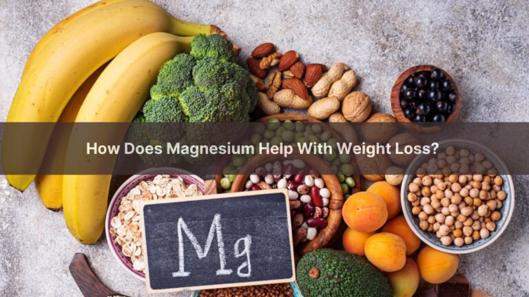 How Does Magnesium Help With Weight Loss?