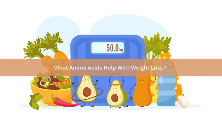 What Amino Acids Help With Weight Loss? Know Science & Benefits!